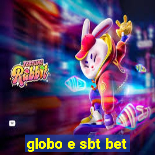 globo e sbt bet